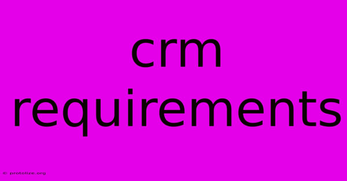 Crm Requirements Crm Requirements