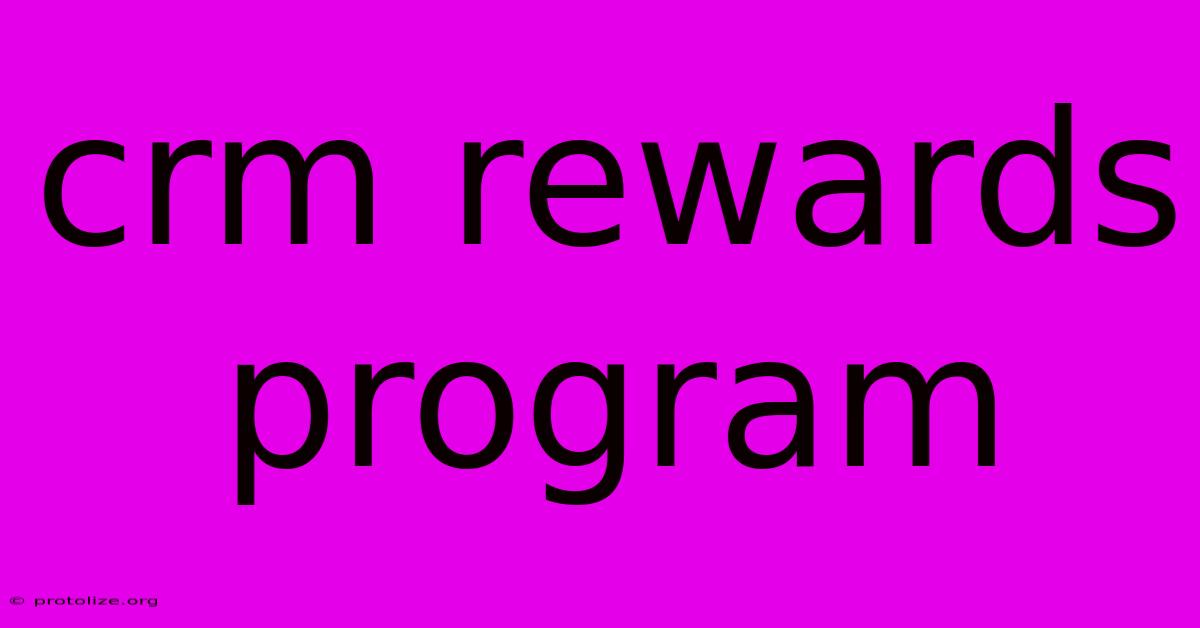 Crm Rewards Program