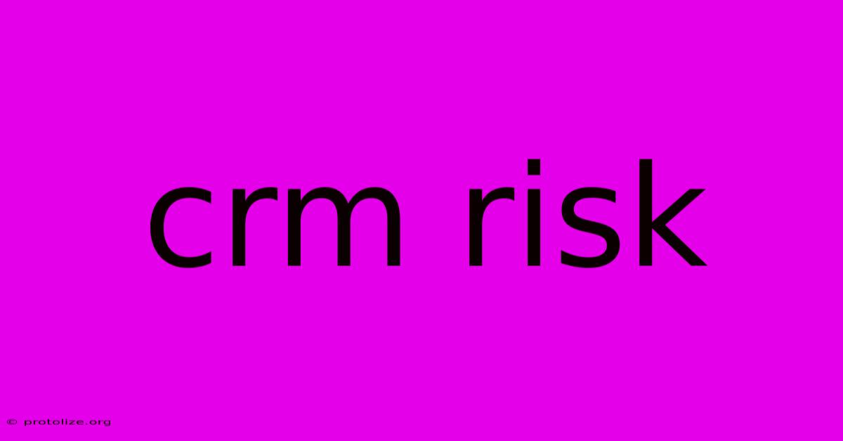 Crm Risk Crm Risk