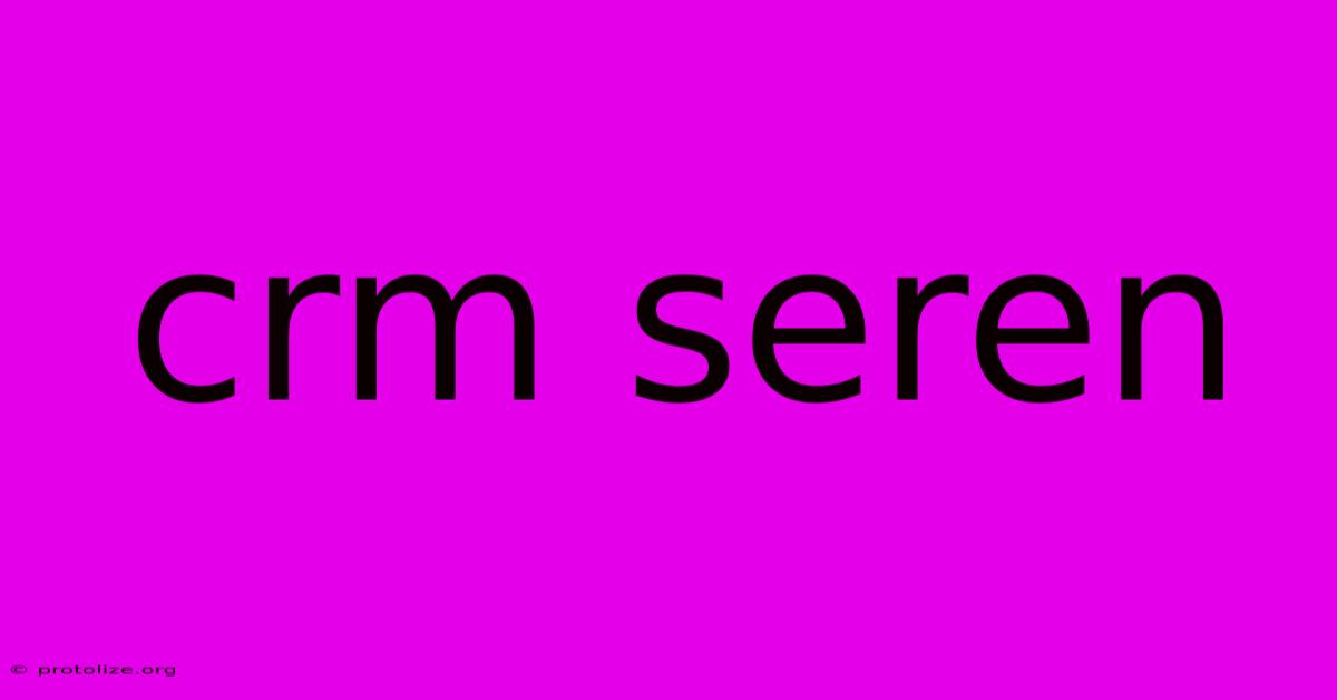 Crm Seren