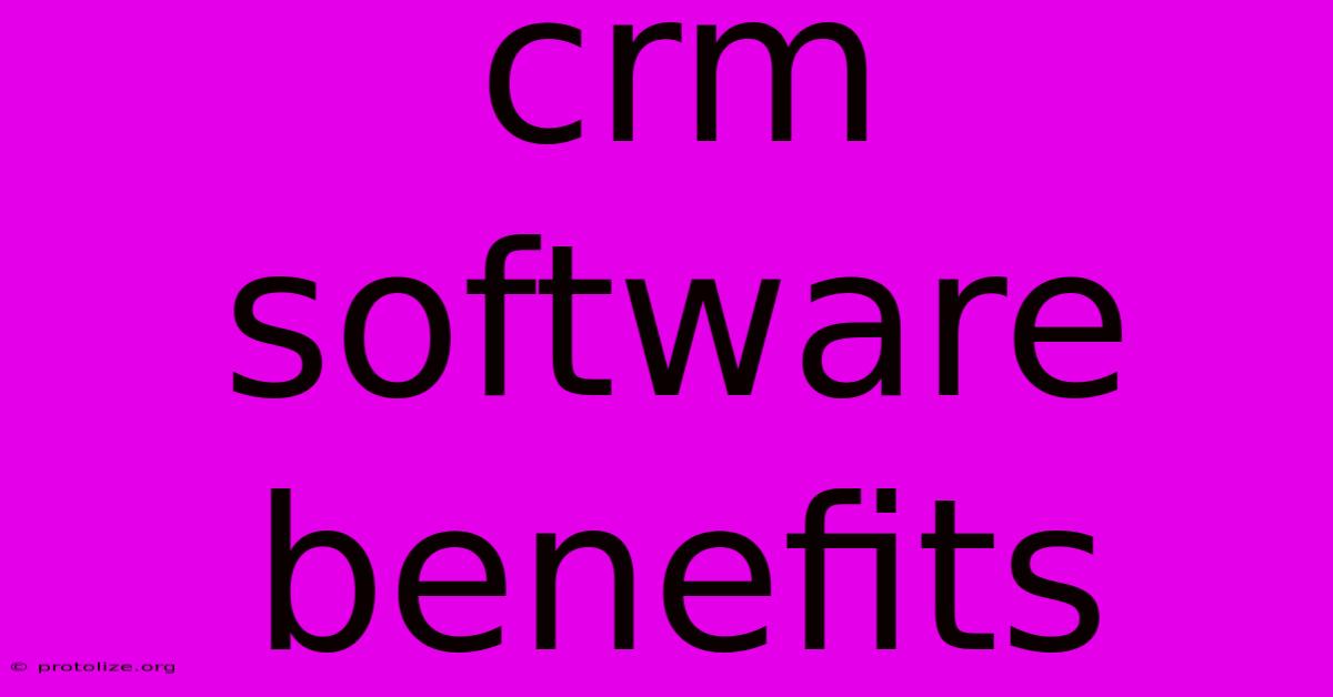 Crm Software Benefits Crm Software Benefits