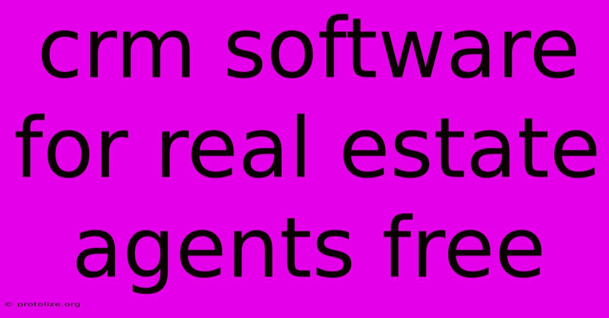 Crm Software For Real Estate Agents Free