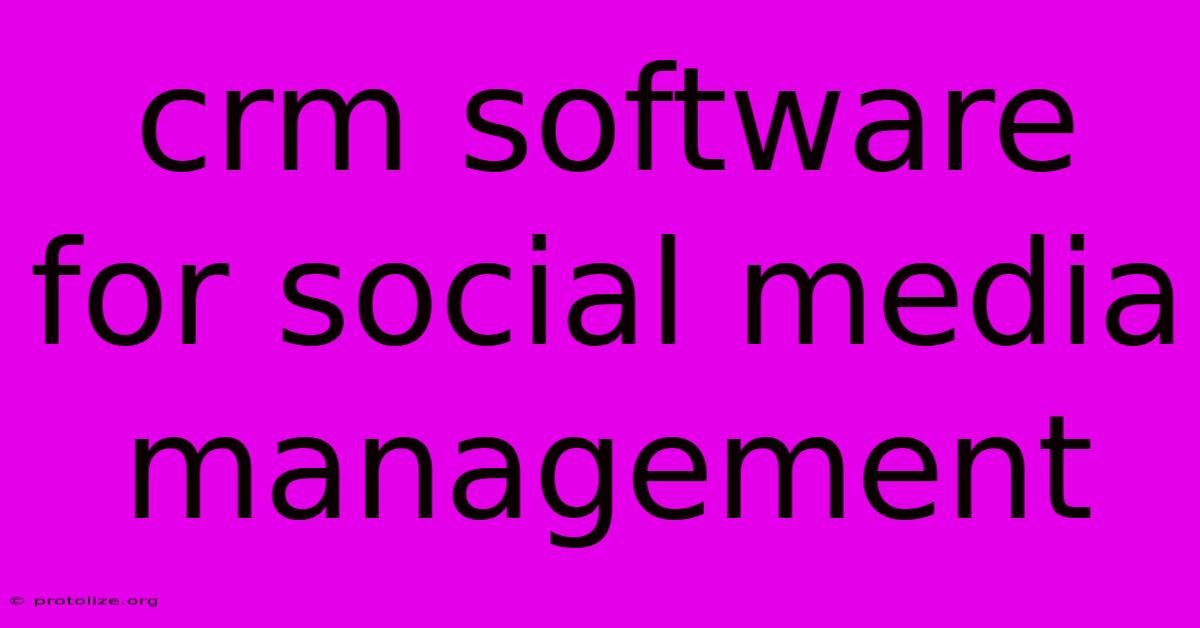 Crm Software For Social Media Management