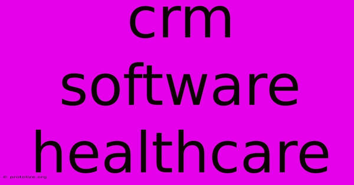 Crm Software Healthcare Crm Software Healthcare