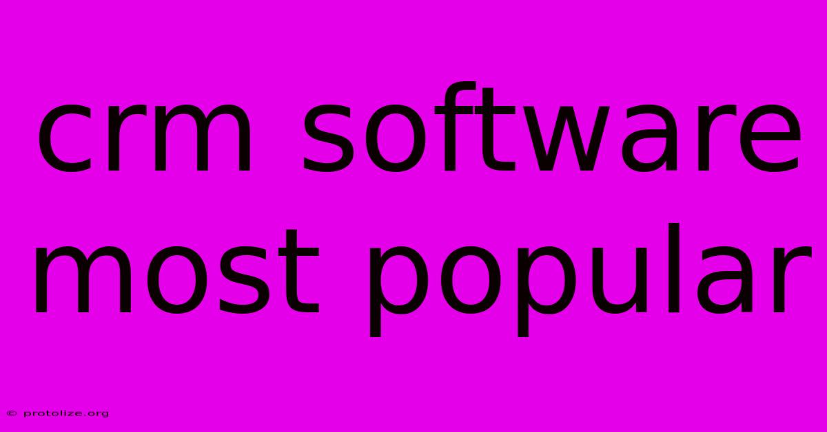 Crm Software Most Popular Crm Software Most Popular