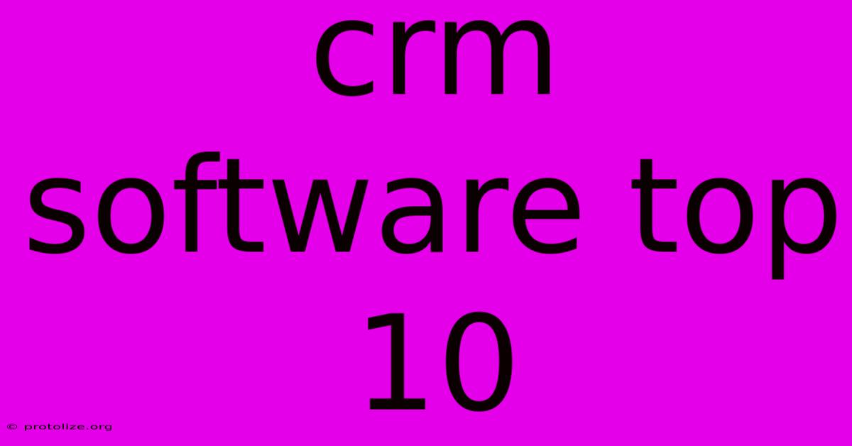 Crm Software Top 10 Crm Software Top 10