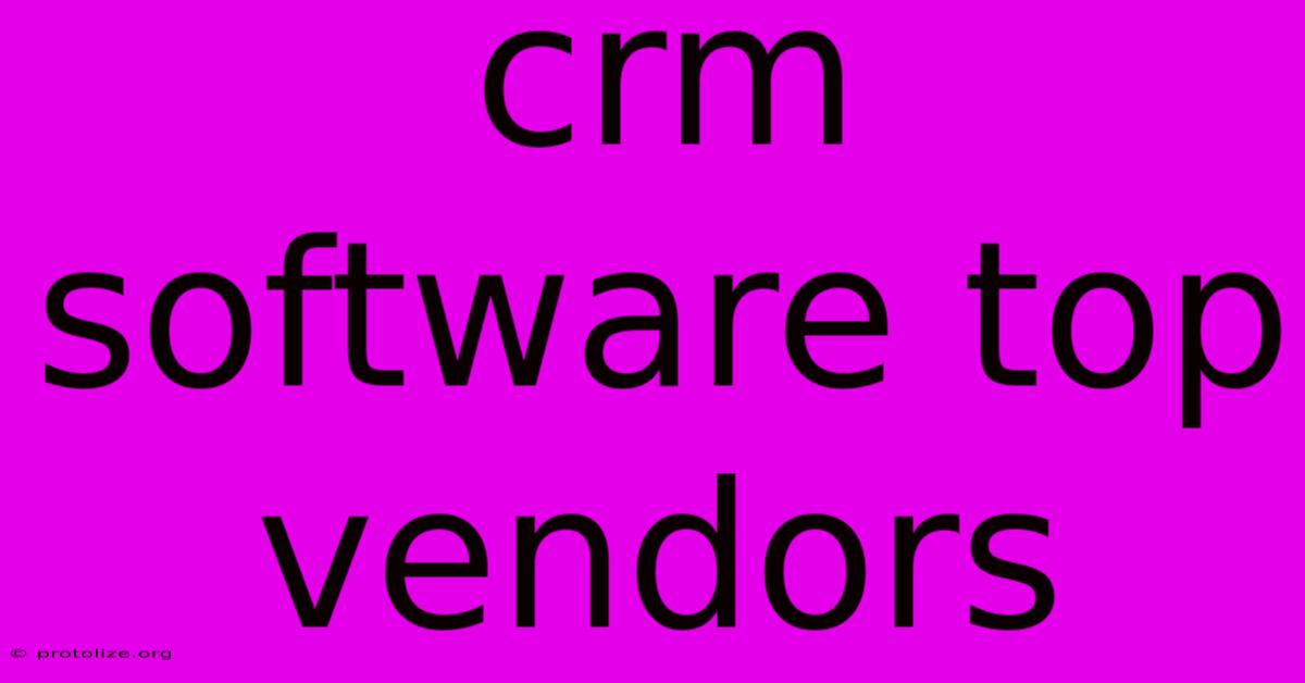 Crm Software Top Vendors