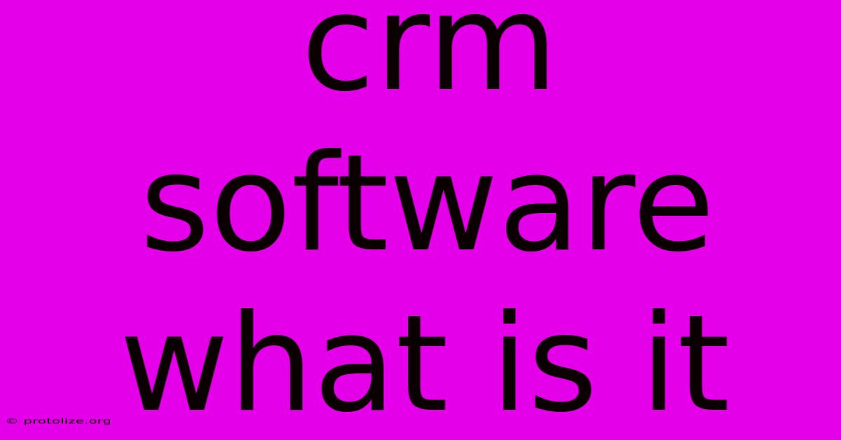 Crm Software What Is It Crm Software What Is It