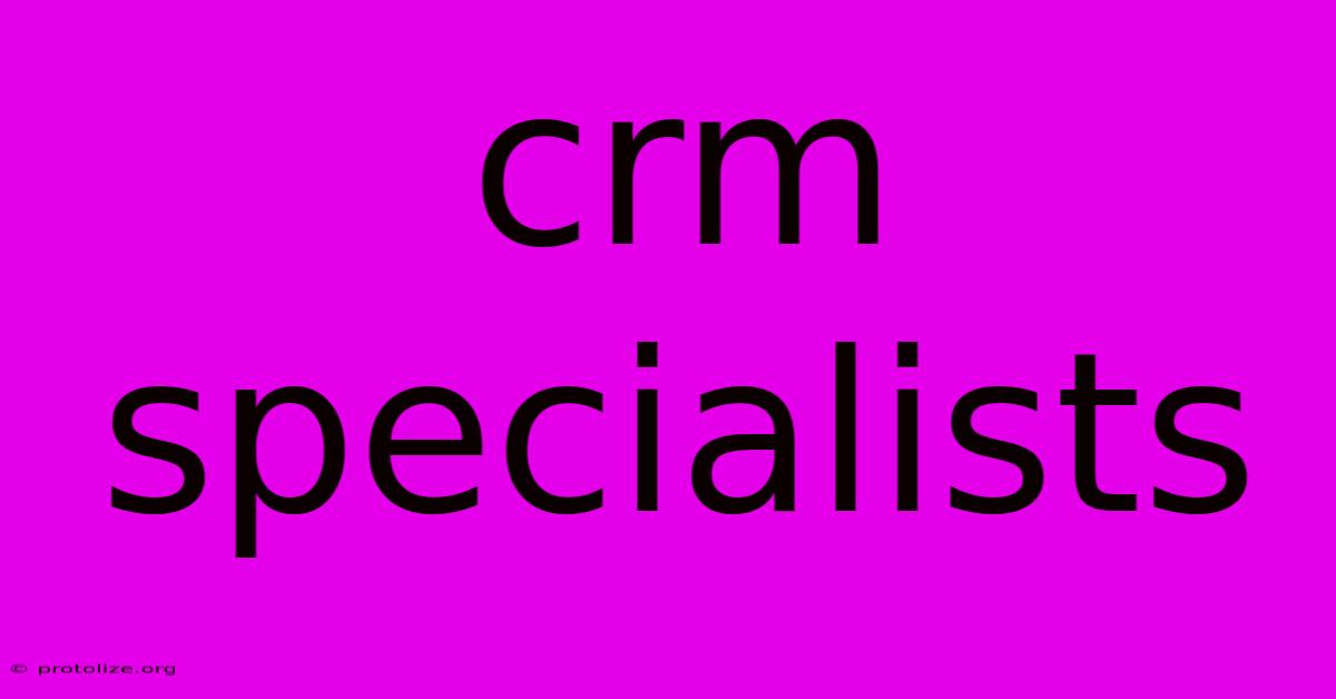 Crm Specialists