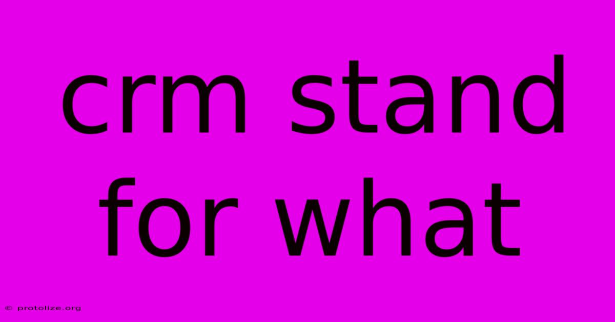 Crm Stand For What Crm Stand For What
