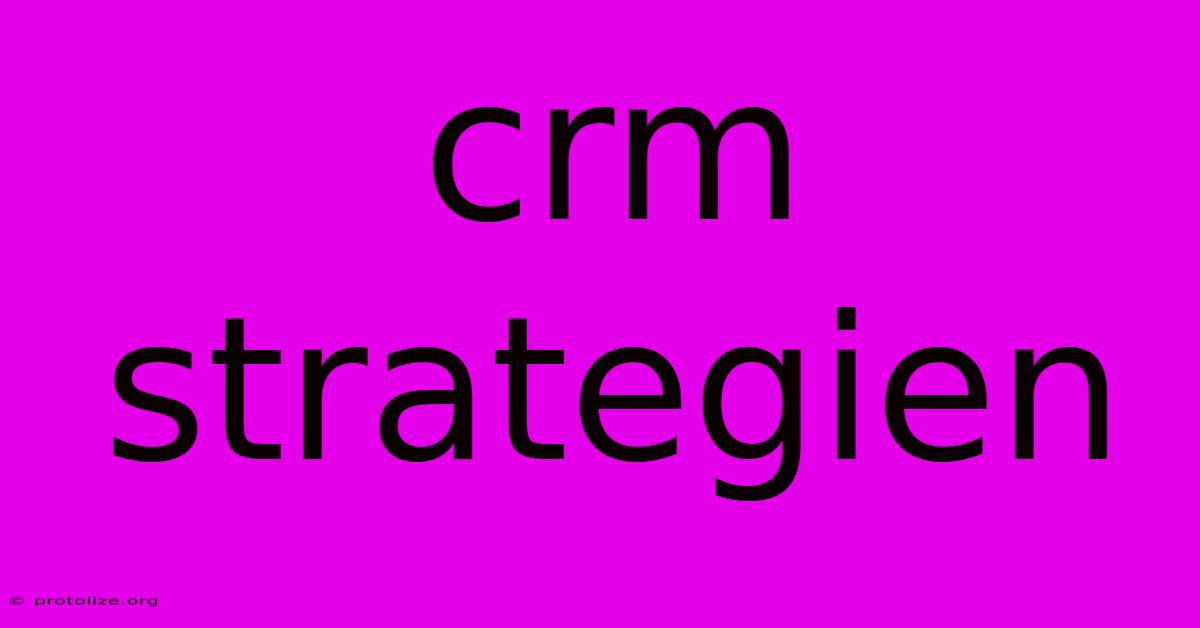 Crm Strategien Crm Strategien