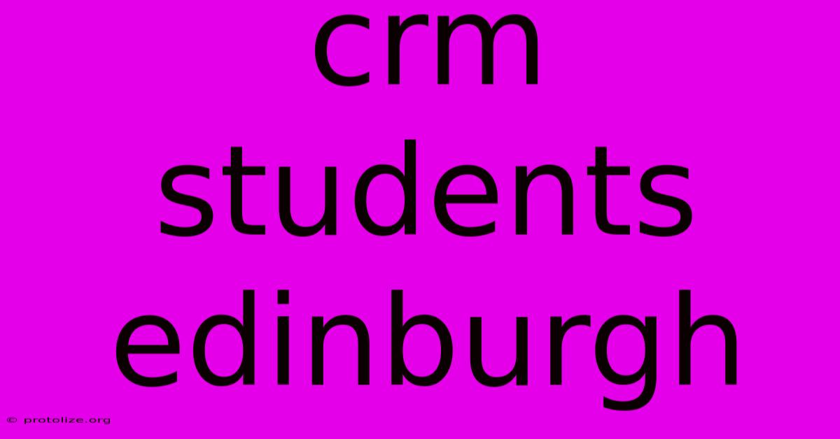 Crm Students Edinburgh