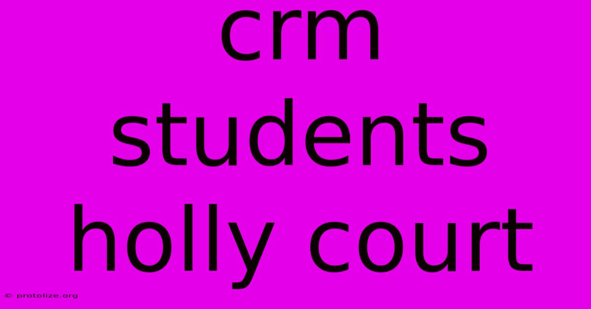 Crm Students Holly Court