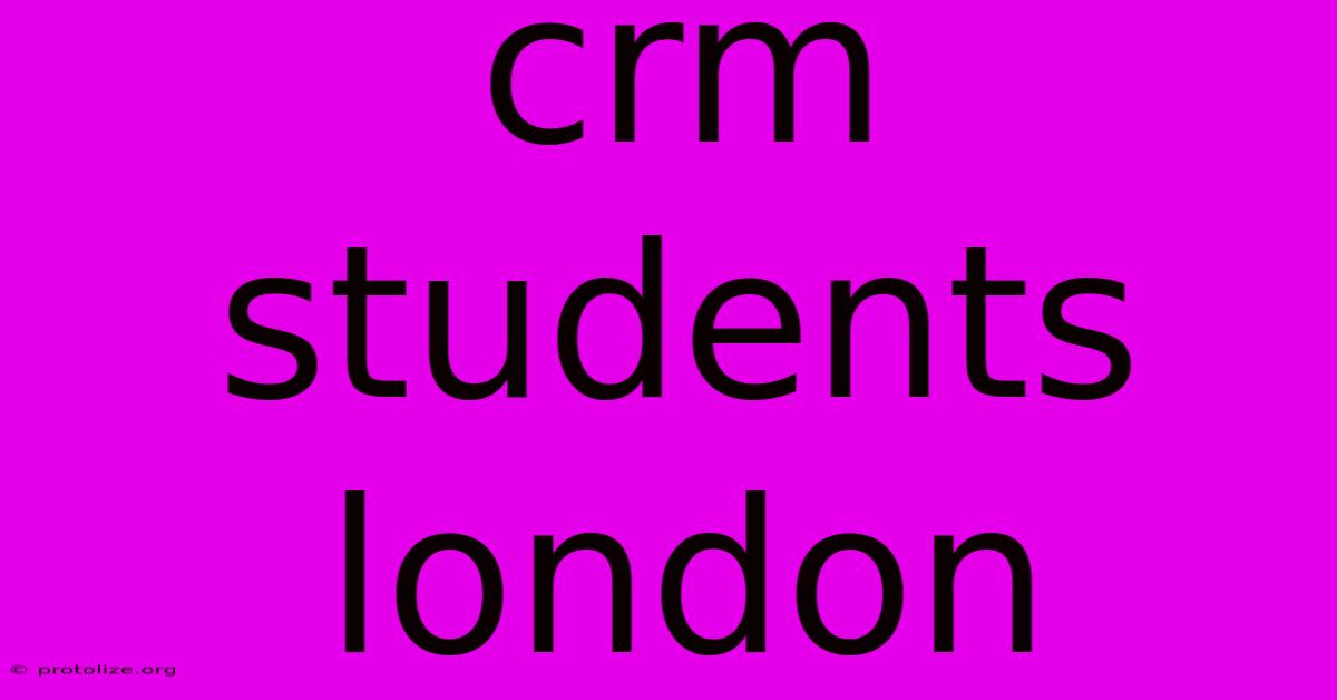 Crm Students London