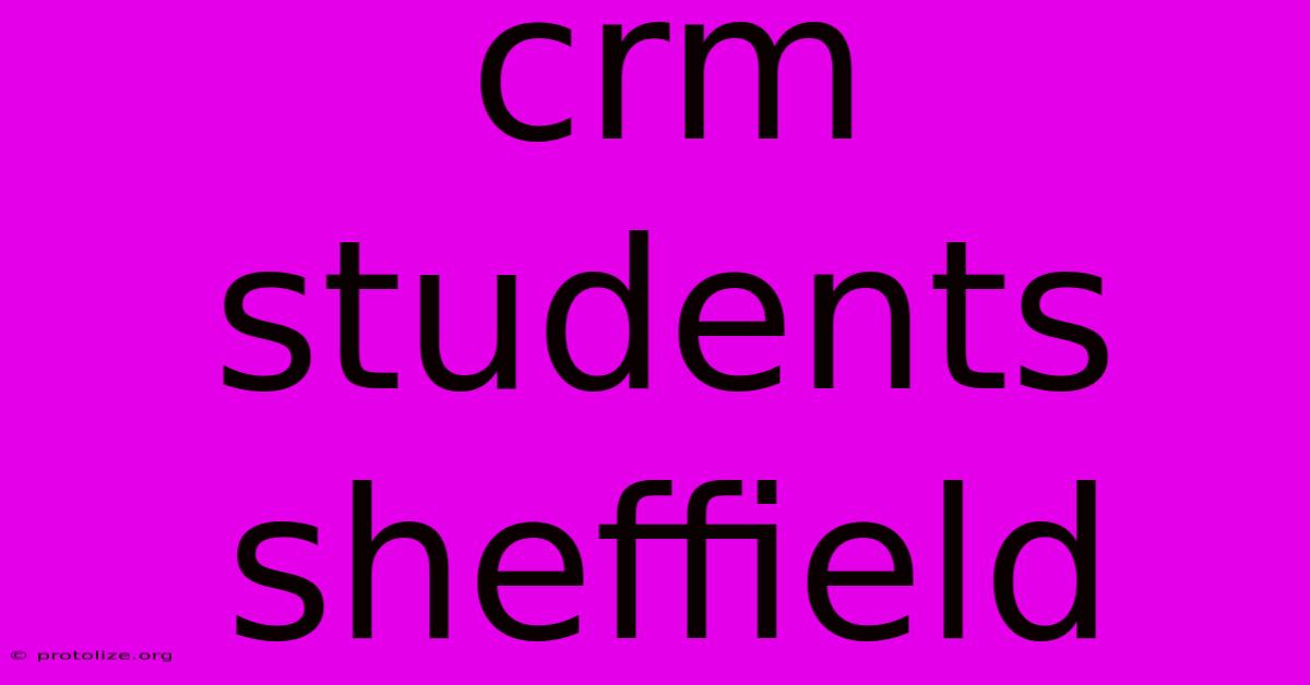 Crm Students Sheffield