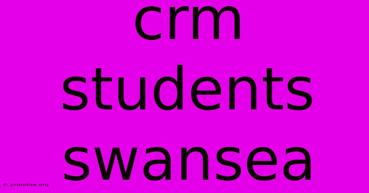 Crm Students Swansea