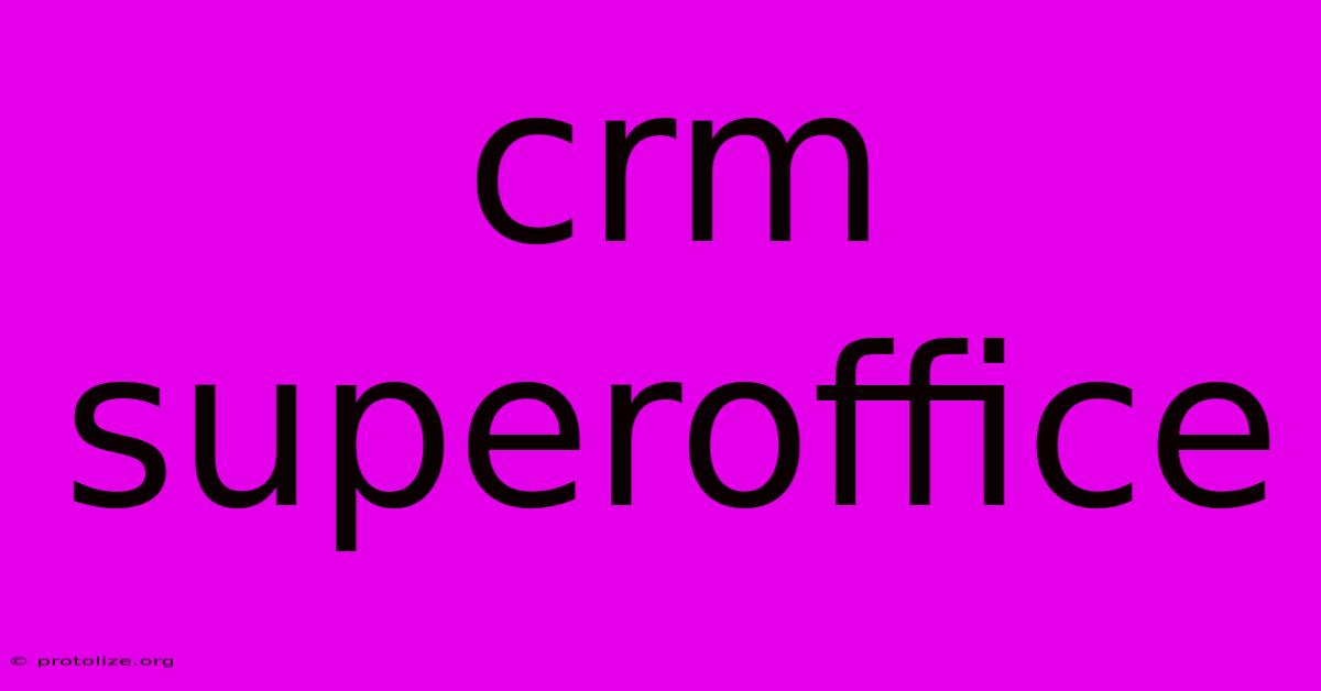 Crm Superoffice Crm Superoffice