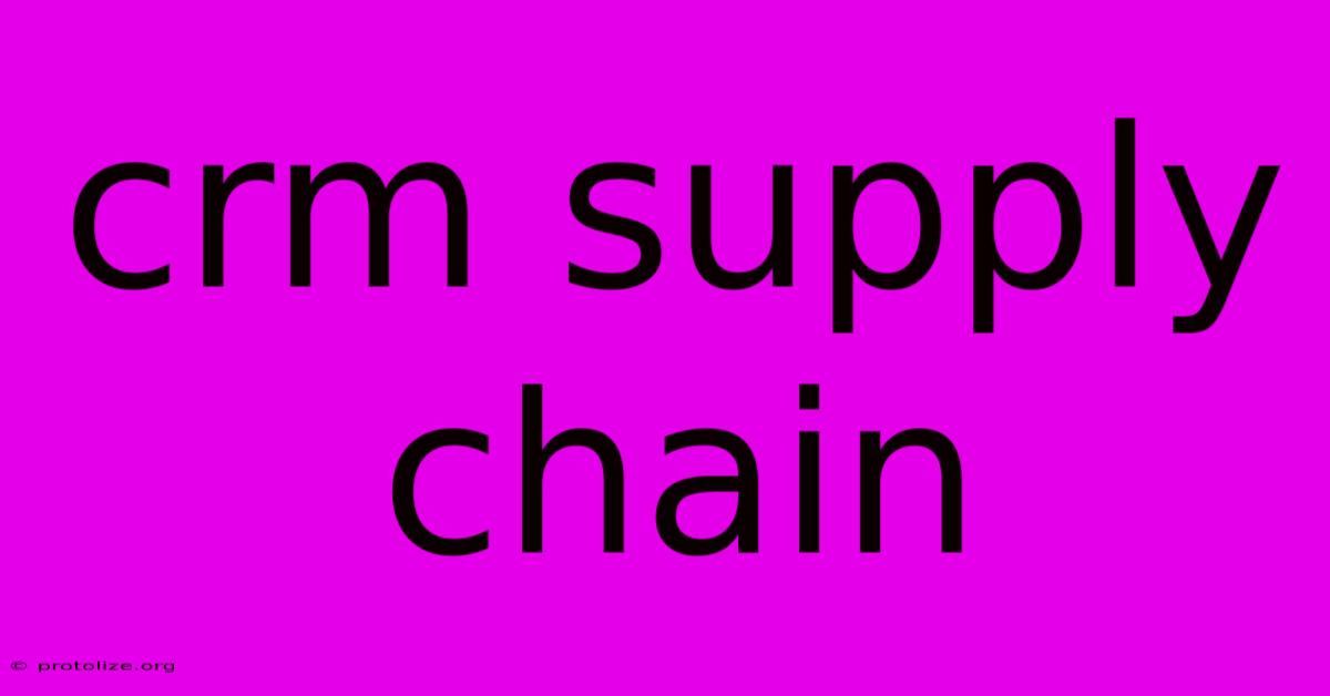 Crm Supply Chain Crm Supply Chain