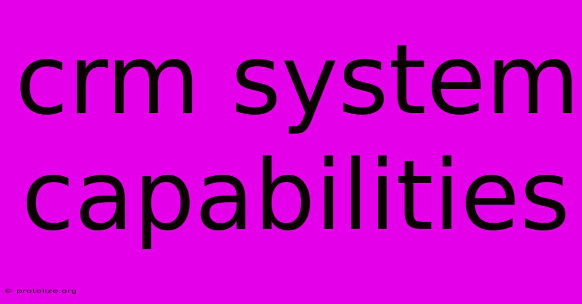Crm System Capabilities Crm System Capabilities