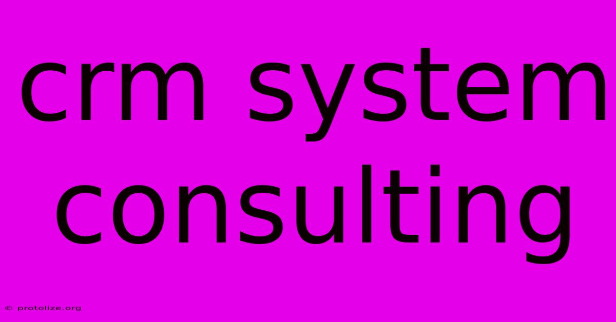 Crm System Consulting Crm System Consulting