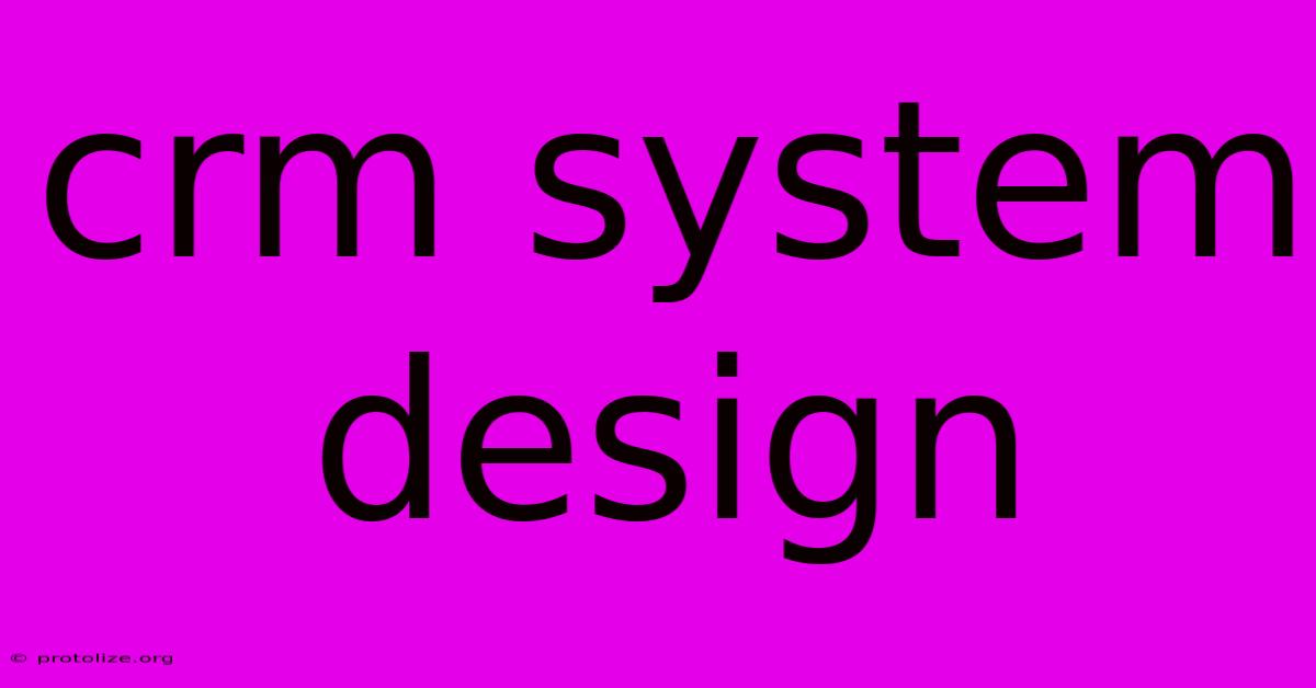 Crm System Design Crm System Design
