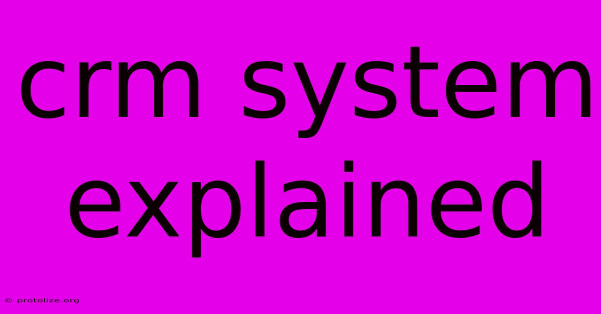 Crm System Explained Crm System Explained