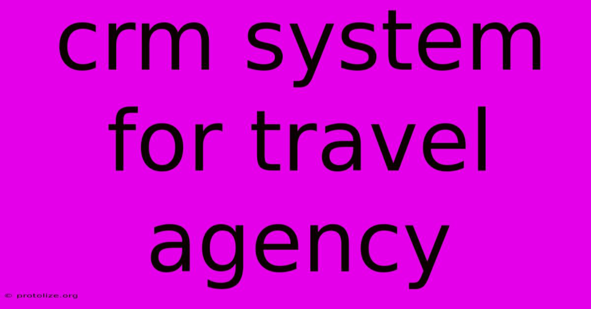 Crm System For Travel Agency Crm System For Travel Agency