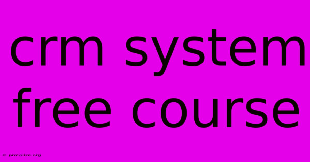 Crm System Free Course Crm System Free Course