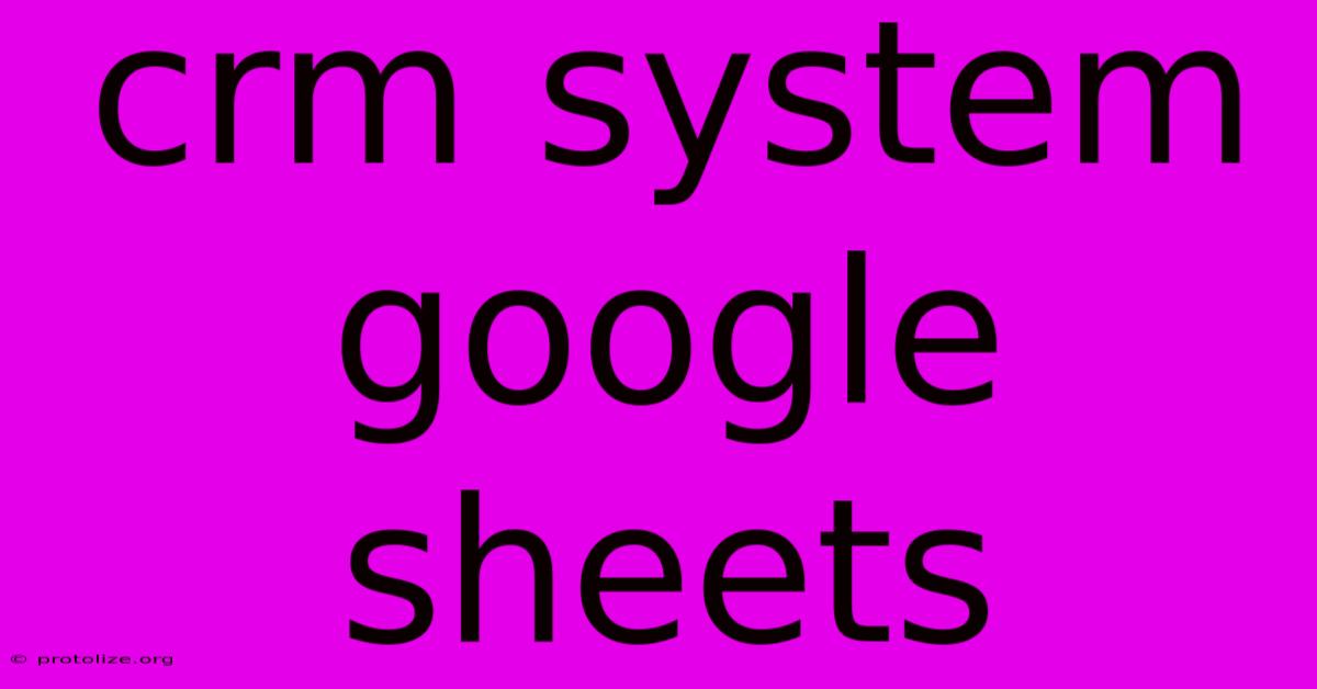 Crm System Google Sheets