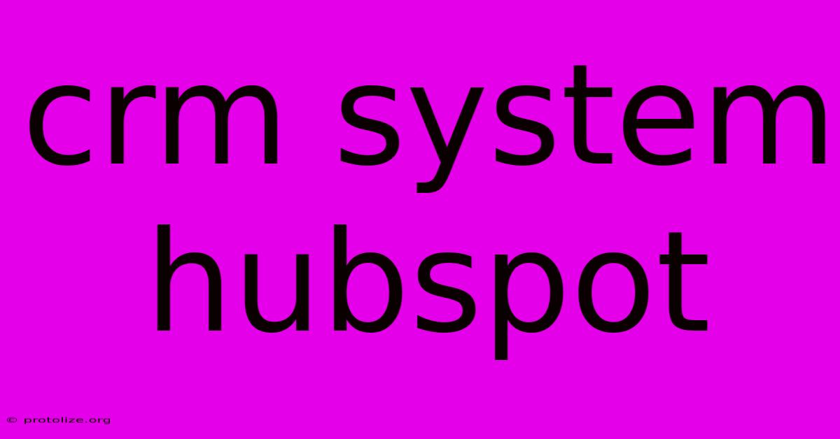 Crm System Hubspot Crm System Hubspot