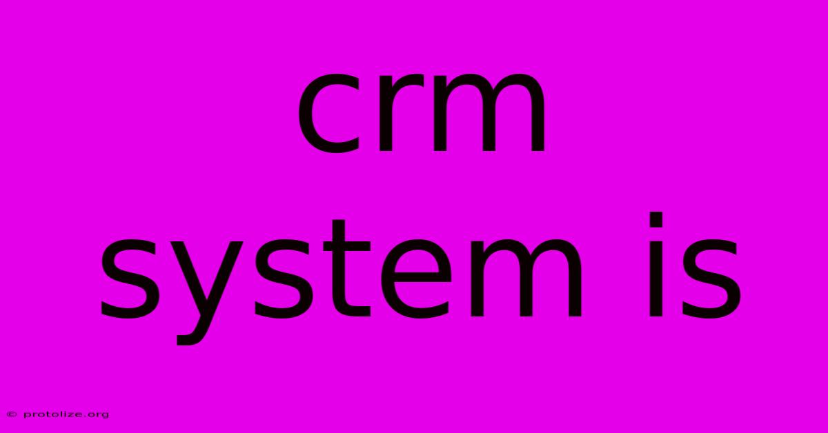 Crm System Is Crm System Is