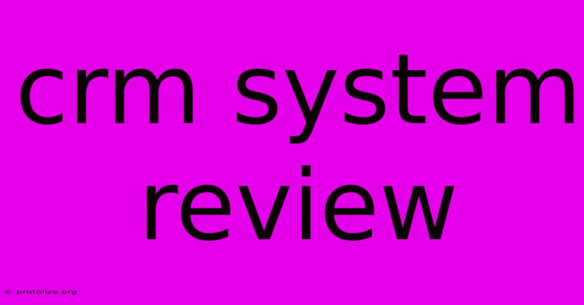 Crm System Review Crm System Review