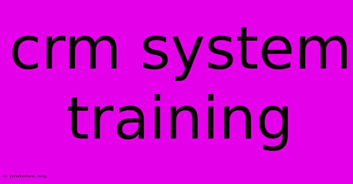 Crm System Training