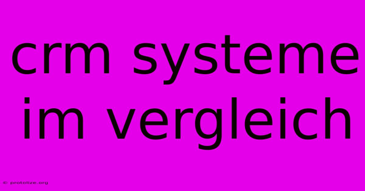 Crm Systeme Im Vergleich Crm Systeme Im Vergleich