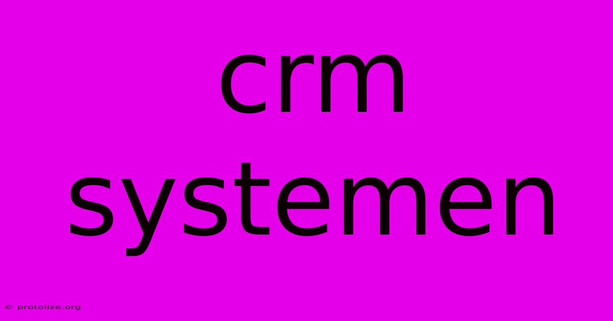 Crm Systemen Crm Systemen