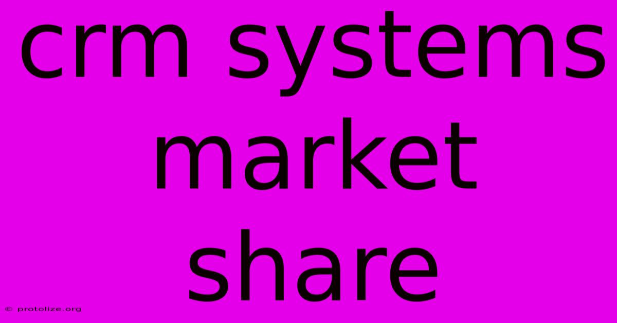 Crm Systems Market Share Crm Systems Market Share