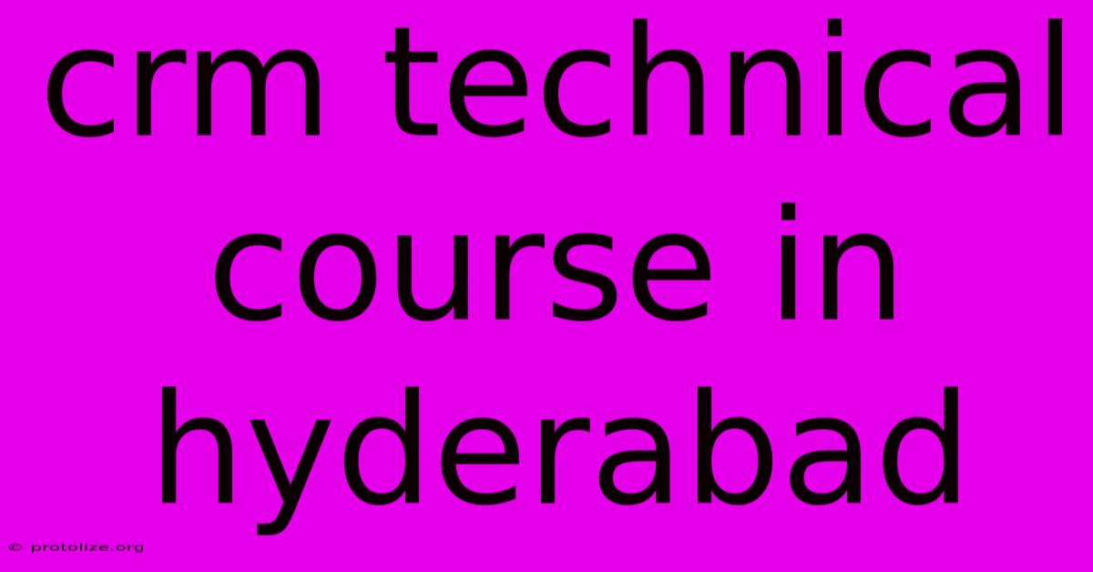 Crm Technical Course In Hyderabad