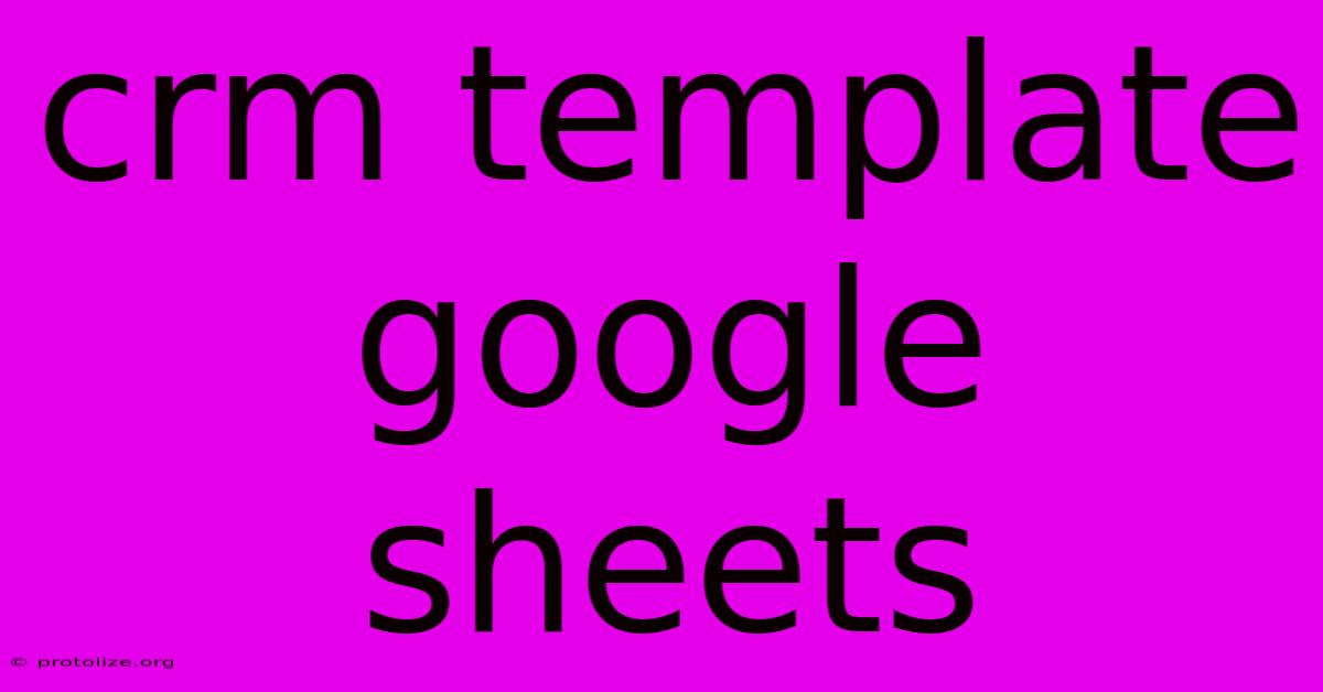 Crm Template Google Sheets Crm Template Google Sheets