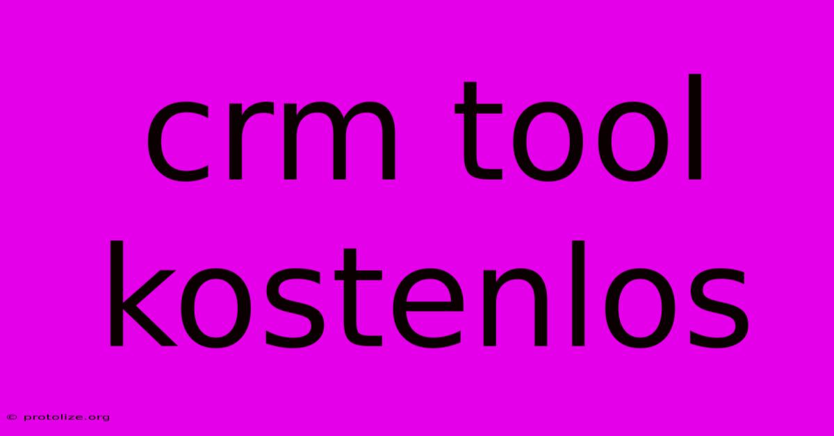 Crm Tool Kostenlos Crm Tool Kostenlos