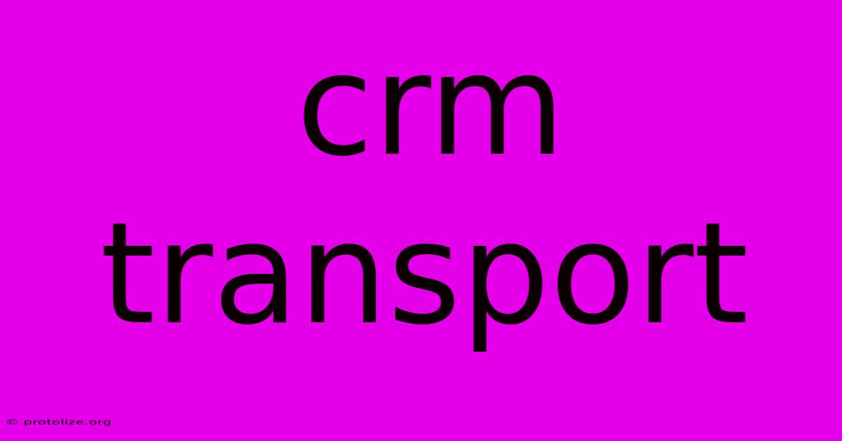Crm Transport Crm Transport