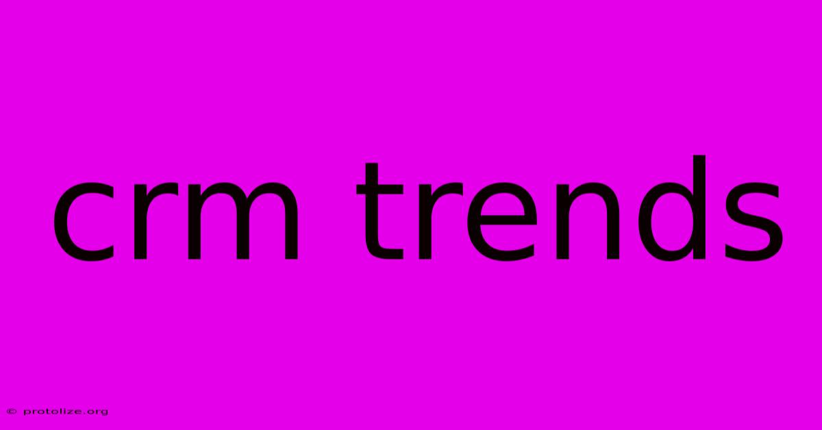Crm Trends Crm Trends