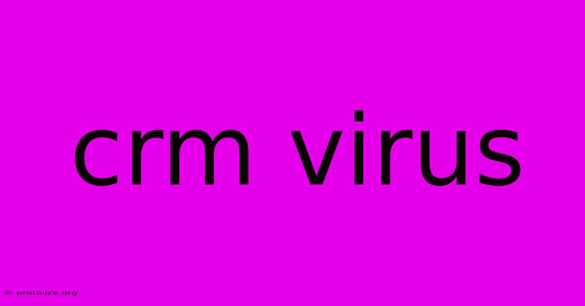 Crm Virus