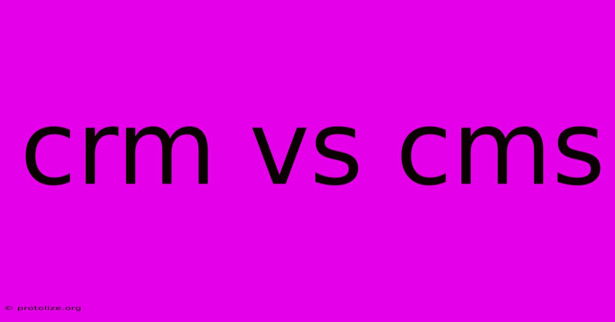 Crm Vs Cms