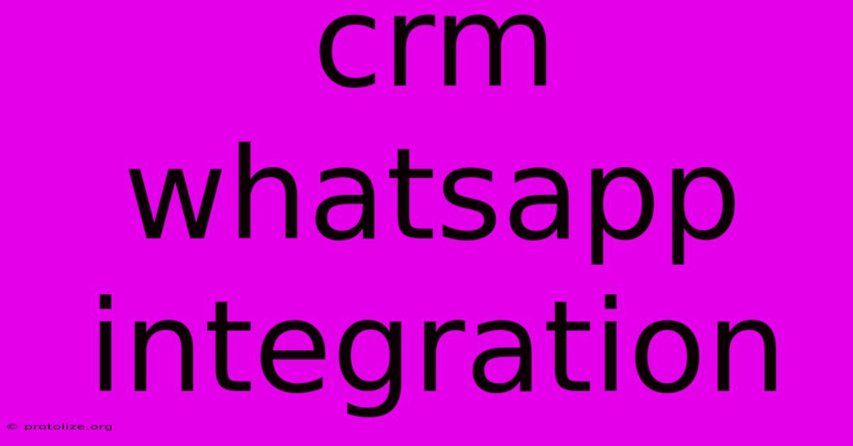 Crm Whatsapp Integration Crm Whatsapp Integration