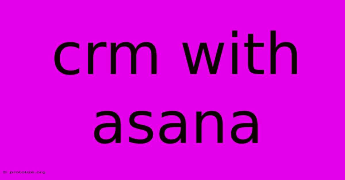 Crm With Asana Crm With Asana