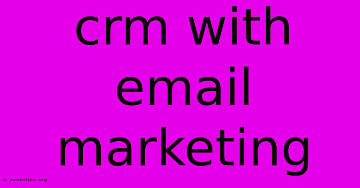 Crm With Email Marketing Crm With Email Marketing