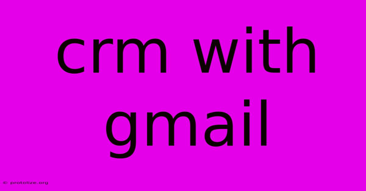 Crm With Gmail Crm With Gmail
