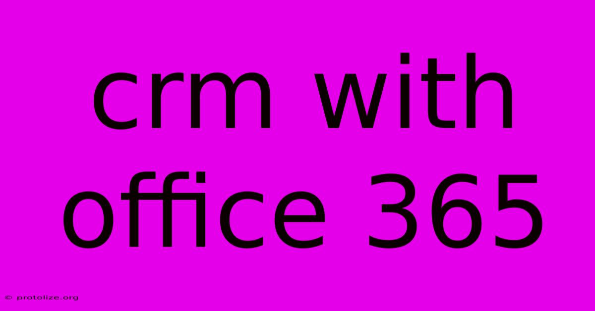Crm With Office 365 Crm With Office 365