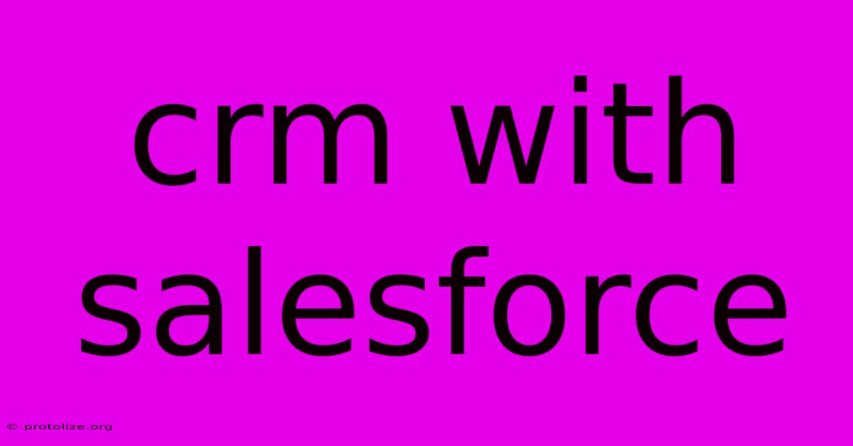 Crm With Salesforce Crm With Salesforce