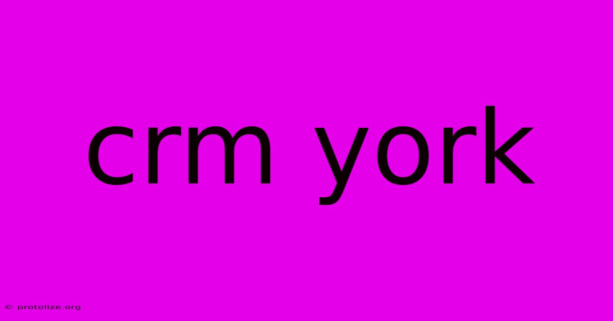 Crm York